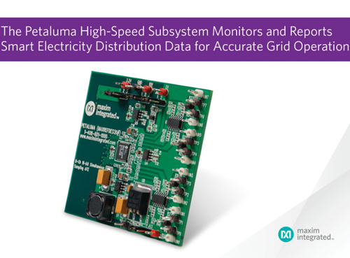 Maxim參考設(shè)計(jì)通過(guò)實(shí)時(shí)測(cè)量更加迅速、準(zhǔn)確地監(jiān)測(cè)并獲取智能配電數(shù)據(jù)