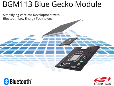 Silicon Labs Bluetooth模塊和開發工具顯著縮減低功耗無線設計的尺寸和復雜度